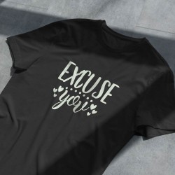 Тениска Excuse you