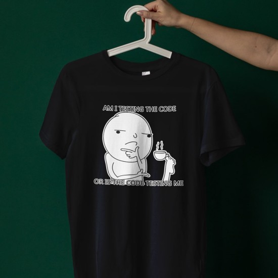 Тениска Am I testing the code?