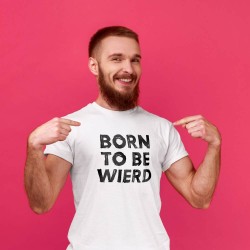 Тениска Born to be wierd