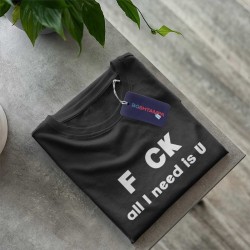 Тениска All I need is U