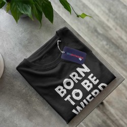 Тениска Born to be wierd